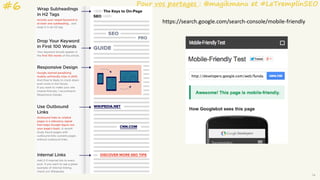 Pour vos partages : @magikmanu et #LeTremplinSEO
14
https://search.google.com/search-console/mobile-friendly
#6
 
