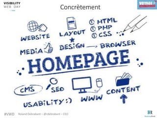 #VWD Roland Debrabant – @rdebrabant – CEO
Concrètement
 