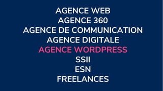 AGENCE WEB
AGENCE 360
AGENCE DE COMMUNICATION
AGENCE DIGITALE
AGENCE WORDPRESS
SSII
ESN
FREELANCES
 