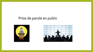 Prise de parole en public
 