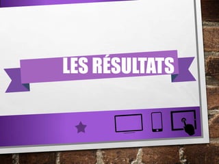 LES RÉSULTATS

 