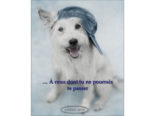 …   À ceux dont tu ne pourrais  te passer 