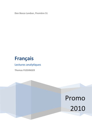 Don Bosco Landser, Première S1




Français
Lectures analytiques
Thomas FUSSINGER




                                 Promo
                                   2010
 