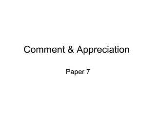 Comment & Appreciation  Paper 7 
