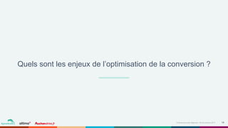 14Événement petit déjeuner- 09 Novembre 2017
Quels sont les enjeux de l’optimisation de la conversion ?
 