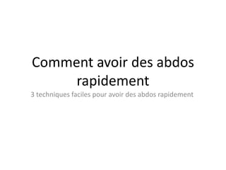 Comment avoir des abdos rapidement 3 techniques faciles pour avoir des abdos rapidement 