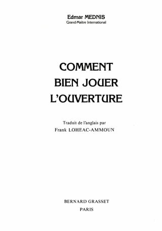 Edmar DNIS
Grand-Maître International
'
Traduit de l'anglais par
Frank LOHEAC-AMMOUN
BERNl.RD GRASSET
PARIS
•
 