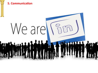 5.	
  CommunicaTon	
  
 