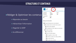 Rédiger & Optimiser les contenus phase 1
Répondre au besoin
Hiérarchiser l’information
Regarder la SERP
Se différencier
Structureetcontenus
 