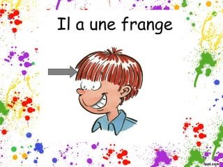 Il a une frange