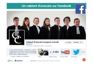 Mars 2014 – Journée Université Entreprises IUT Castres
Un cabinet d’avocats sur Facebook
11
 