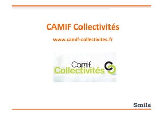 CAMIF Collectivités
www.camif-collectivites.fr
 
