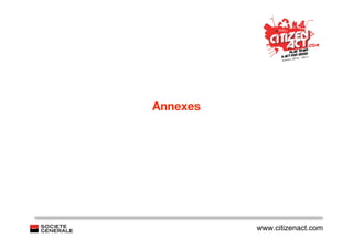 Annexes




          www.citizenact.com
 