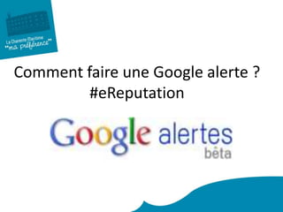 Comment faire une Google alerte ?#eReputation 
