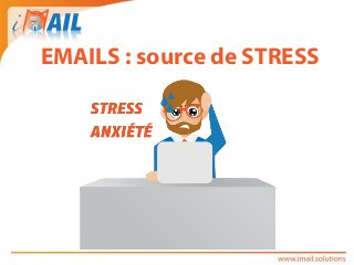EMAILS : source de STRESS
 