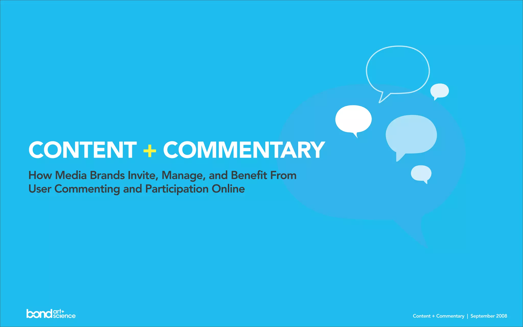 Content + Commentary: How Media Brands Invite, Manage, and Benefit From
User Commenting and Participation Online