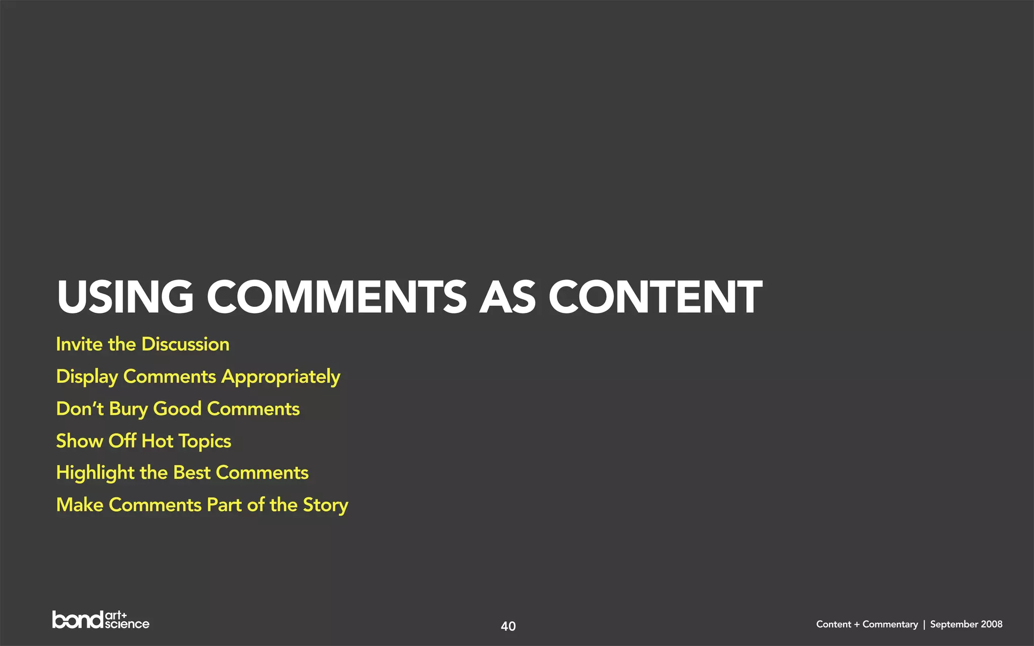 Content + Commentary: How Media Brands Invite, Manage, and Benefit From
User Commenting and Participation Online