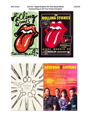 Ben Turner   Unit 54 – Digital Graphics for Print-Based Media   11/1/13
              (Commenting on the Tour Poster Examples)
 
