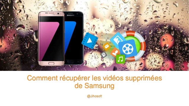 Comment Récupérer Des Photos Supprimées Sur Samsung S7 Comment récupérer les vidéos supprimées de samsung