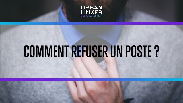 Comment Refuser Un Poste