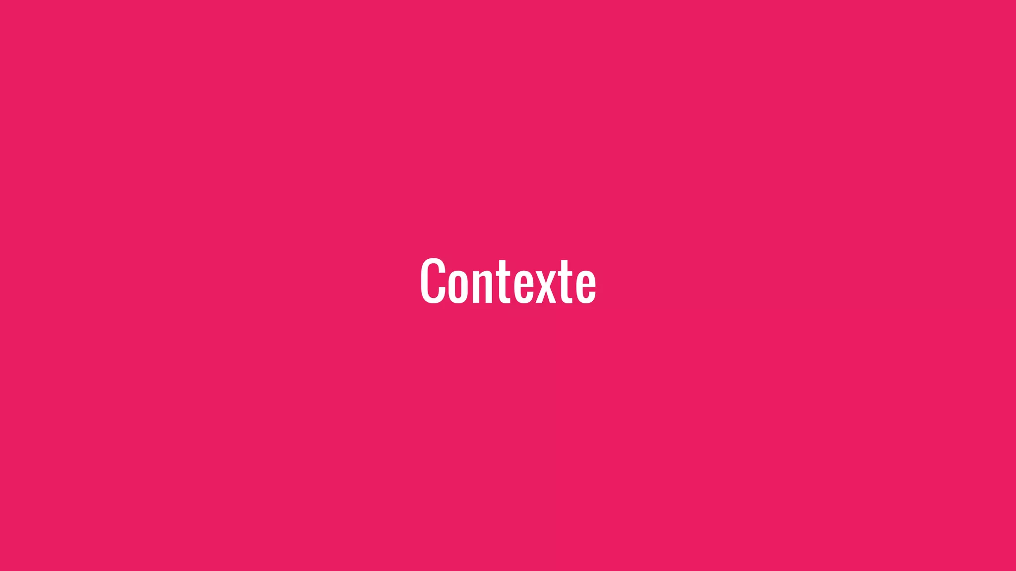 Contexte
 