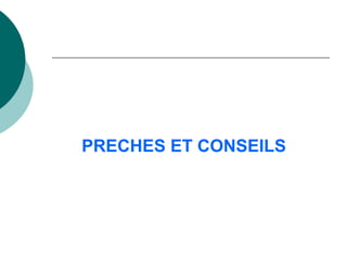 PRECHES ET CONSEILS 