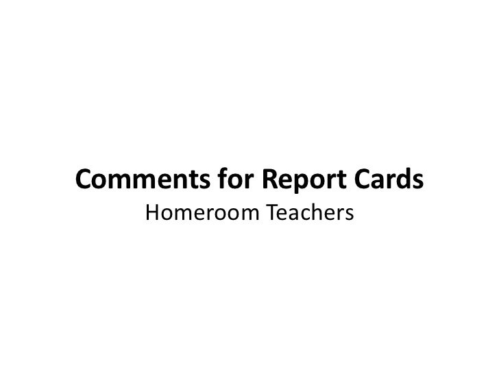 Homeroom Teachers Comments for report cards
