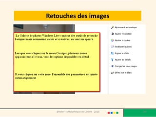 Retouches des images




   @telier - Médiathèque de Lorient - 2010   130
 