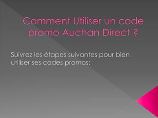 Comment utiliser un code promo Auchan Direct