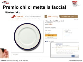 Dialog Activity
Premio chi ci mette la faccia!
 