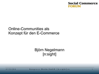 Online-Communities als  Konzept für den E-Commerce Björn Negelmann [n:sight] 