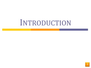 INTRODUCTION 
3 
 