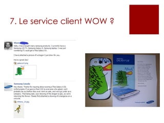 7. Le service client WOW ?
 