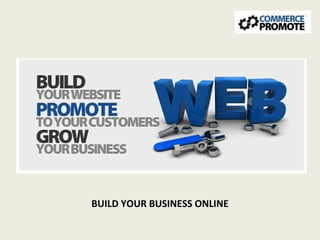 BUILD YOUR BUSINESS ONLINE 