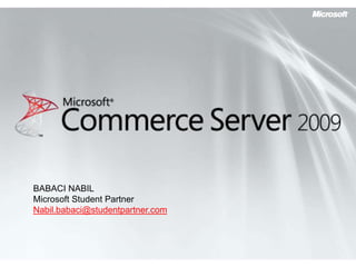 BABACI NABIL
Microsoft Student Partner
Nabil.babaci@studentpartner.com
 