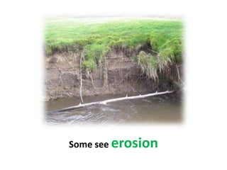 Some see erosion
