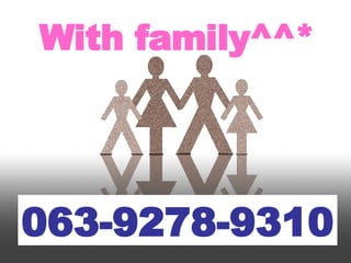 With family^^* 063-9278-9310 