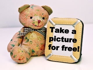 Take a picture for free! 