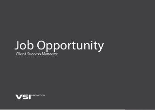 Job OpportunityClient Success Manager
 
