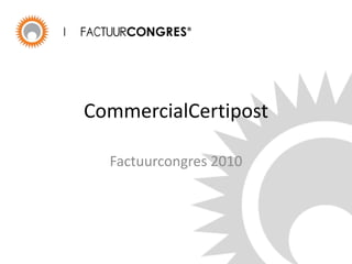 CommercialCertipost Factuurcongres 2010 