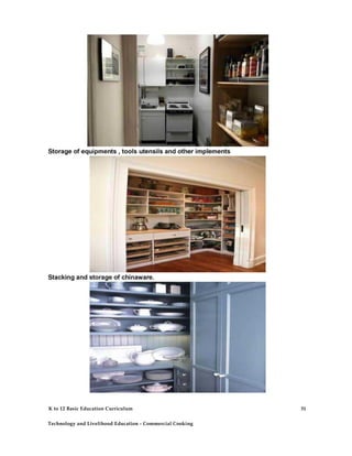 K to 12 Basic Education Curriculum 
Technology and Livelihood Education - Commercial Cooking 
31  
