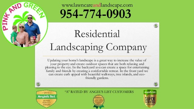 Landscaping Company In Miami, FL - Design And Installation Landscaping Company in Miami, FL - Design and Installation. 954-774-0903 www.lawncareandlandscape.com “A” RATED BY ANGIE'S ... - Landscaping Company In Miami, FL - Design And Installation