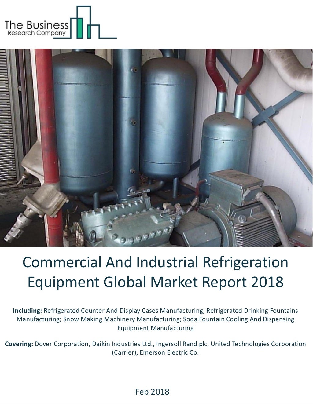 Commercial and industrial refrigeration equipment global market report 2018
