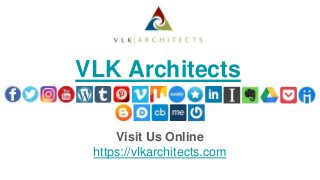 VLK Architects
Visit Us Online
https://vlkarchitects.com
 