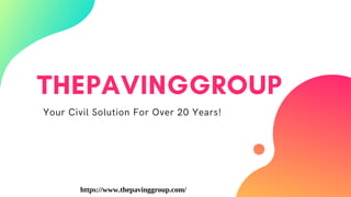 THEPAVINGGROUP
Your Civil Solution For Over 20 Years!
https://www.thepavinggroup.com/
 