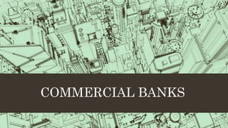 COMMERCIAL BANKS
 