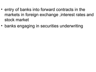 <ul><li>entry of banks into forward contracts in the markets in foreign exchange ,interest rates and stock market </li></u...