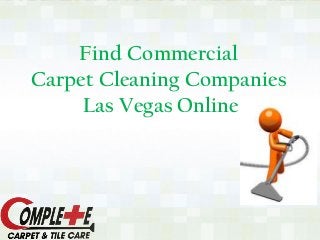 Find Commercial
Carpet Cleaning Companies
Las Vegas Online
 