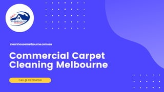 cleanhousemelbourne.com.au
Commercial Carpet
Cleaning Melbourne
CALL @ 03 70347661
 