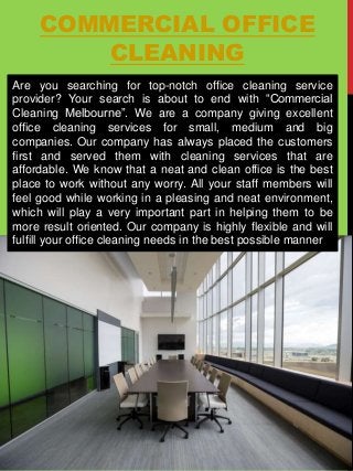 COMMERCIAL OFFICE
CLEANING
Are you searching for top-notch office cleaning service
provider? Your search is about to end w...